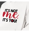 Sevgililer Gününe Özel its not me, its you Temalı Kapşonlu Beyaz Unisex Sweatshirt HK2523